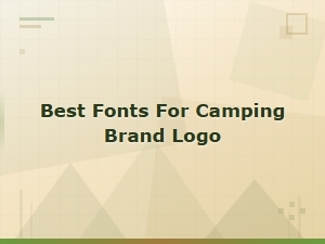 Best Fonts for Camping Brand Logo Design in 2025