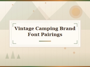 Vintage Camping Brand Font Pairings for Outdoor Logo Design