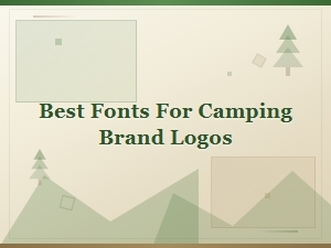 Best Free Fonts for Camping Brand Logos