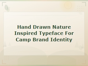 Hand Drawn Nature Fonts for Camp Brand Identity