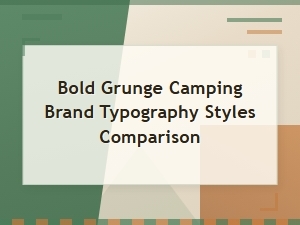 Bold Grunge Camping Typography Styles Compared for Rugged Outdoor Brands